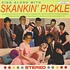 Skankin Pickle - Sing Along With