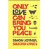 Simon Joyner - Only Love Can Bring You Peace - Selected Lyrics