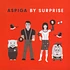 By Surprise / Aspiga - Split