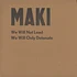 Maki - We Will Not Lead, We Will Only Detonate