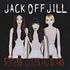 Jack Off Jill - Sexless Demons & Scars