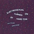 Electrosexual Turned On By Hard Ton - I'm Your Machine