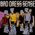 Bad Dress Sense - Goodbye... It Was Fun