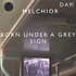 Dan Melchior - Born Under A Grey Sign