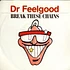 Dr. Feelgood - Break These Chains
