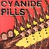Cyanide Pills - Big Mistake / My Baby's Become A Right Wing Extremist
