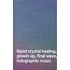Warm LCD - Liquid Crystal Healing