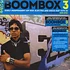 V.A. - Boombox 3: Early Independent Hip Hop, Electro And Disco Rap 1979-83