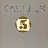 Kaliber - Kaliber 5