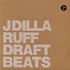 J Dilla - Ruff Draft Beats