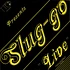 Slug-Go - Live