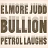 Elmore Judd / Bullion - Petrol Laughs EP