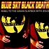 Blue Sky Black Death - Rebel To The Grain / Slapbox With Jesus