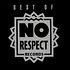 V.A. - Best Of No Respect