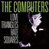 The Computers - Love Triangles Hate Squares