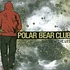 Polar Bear Club - The View, The Life