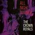 Crown Royals - All Night Burner