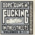 V.A. - Dope-Guns-'N-Fucking In The Streets Volumes 8-11