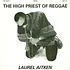 Laurel Aitken - The High Priest Of Reggae