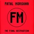 Fatal Morgana - The Final Destruction