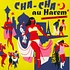 V.A. - Cha Cha Au Harem - Orientica - France 1960/1964