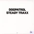 Dogpatrol - Steady Traxx