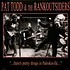 Pat Todd & The Rankoutsiders - There's Pretty Things In Palookaville ... Limited Edition