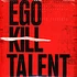 Ego Kill Talent - The Dance Between Extremes Deluxe Edition