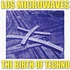 Los Microwaves - The Birth Of Techno