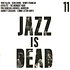 Adrian Younge & Ali Shaheed Muhammad - Jazz Is Dead 11 Black Vinyl Edition