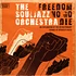 The Souljazz Orchestra - Freedom No Go Die Colored Vinyl Edition