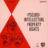 Pseudo Intellectuals - (Pseudo) Intellectual Property Rights LP