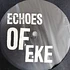Twit One x Flame x Lazy Jones - Echoes Of Eke