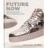 Elisabeth Semmelhack - Future Now: Virtual Sneakers To Cutting-Edge Kicks