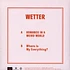 Wetter - Romance In A Weird World / Where Is My Everything?