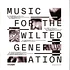 V.A. - Music For The Wilted Generation