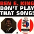 Ben E. King - Dont Play That Song!