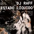 DJ Raff - Estado Liquido