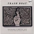 Trash Boat - Nothing I Write You Can Change What You've Been Through
