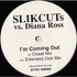 Slik Cuts Vs. Diana Ross - I'm Coming Out