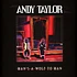 Andy Taylor - Man's A Wolf To Man