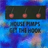 House Pimps - Get The Hook