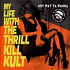 My Life With The Thrill Kill Kult - Any Way Ya Wanna Yellow Vinyl Edition