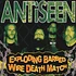 Antiseen - Exploding Barbed Wire Death Match