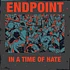 Endpoint - In A Time Of Hate