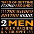 2 Men A Drum Machine And A Trumpet - Tired Of Getting Pushed Around