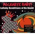 Rockabye Baby! - Lullaby Renditions Of No Doubt