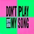 Sign O' Soul - Don't Play My Song