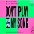 Sign O' Soul - Don't Play My Song