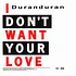 Duran Duran - I Don't Want Your Love